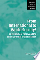 From international to world society? English school theory and the social structure of globalisation /