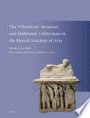 The Villanovan, Etruscan, and Hellenistic collections in the Detroit Institute of Arts