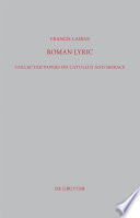Roman lyric collected papers on Catullus and Horace /