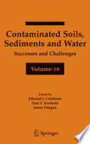 Contaminated Soils, Sediments and Water Successes and Challenges /