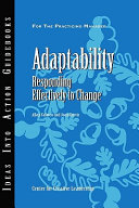 Adaptability responding effectively to change /