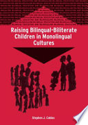 Raising bilingual-biliterate children in monolingual cultures