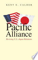 Pacific alliance reviving U.S.-Japan relations /
