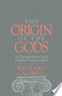 The origin of the gods a psychoanalytic study of Greek theogonic myth /