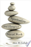 Spirituality and hospice social work /