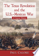 The Texas Revolution and the U.S.-Mexican War : a concise history /