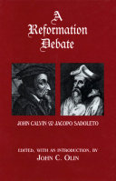 A reformation debate Sadoleto's letter to the Genevans and Calvin's reply /