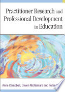 Practitioner research and professional development in education