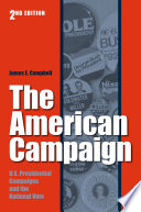 The American campaign U.S. presidential campaigns and the national vote /