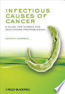 Infectious causes of cancer a guide for nurses and healthcare professionals /