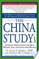 The China study the most comprehensive study of nutrition ever conducted and the startling implications for diet, weight loss and long-term health /