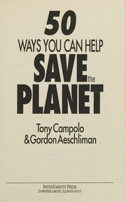 50 ways you can help save the planet /