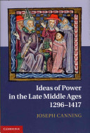 Ideas of power in the late Middle Ages, 1296-1417