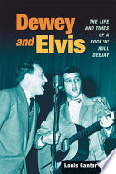 Dewey and Elvis the life and times of a rock 'n' roll deejay /