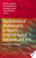 Applications of Mathematics in Models, Artificial Neural Networks and Arts Mathematics and Society /