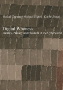 Digital whoness identity, privacy and freedom in the cyberworld /