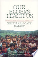 Our elders teach us Maya-Kaqchikel historical perspectives : xkib'ij kan qate' qatata' /