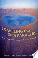 Traveling the 38th Parallel a water line around the world /