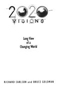 2020 Visions : Long view of a changing world /