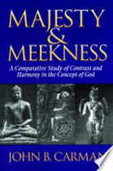 Majesty & meekness : a comparative study of contrast and harmony in the concept of God /