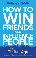 How to win friends and influence people in the digital age /