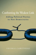 Confronting the weakest link aiding political parties in new democracies /