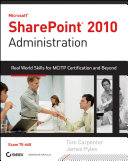 Microsoft SharePoint 2010 administration real-world skills for MCITP certification and beyond /