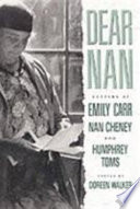 Dear Nan letters of Emily Carr, Nan Cheney and Humphrey Toms /