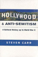 Hollywood and anti-semitism a cultural history up to World War II /