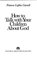 How to talk with your children about God /
