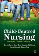 Child-centred nursing : promoting critical thinking /