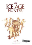 The everyday life of an ice age hunter /