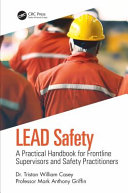 Lead safety : a practical handbook for frontline supervisors and safety practitioners /