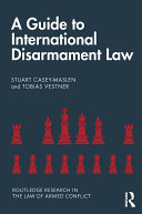 A guide to international disarmament law /