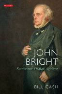 John Bright statesman, orator, agitator /