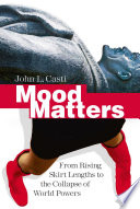 Mood Matters From Rising Skirt Lengths to the Collapse of World Powers /