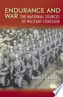 Endurance and war : the national sources of military cohesion /