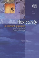 Flexicurity a relevant approach in Central and Eastern Europe /