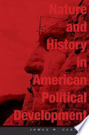 Nature and history in American political development a debate /