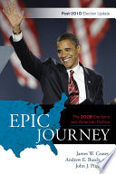 Epic journey the 2008 elections and American politics : post-2010 election update /