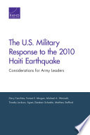 The U.S. military response to the 2010 Haiti earthquake : considerations for Army leaders /