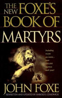 The new Foxe's book of martyrs /