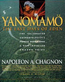 Yanomamo : the last days of Eden /