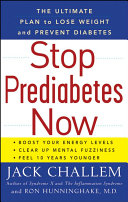 Stop prediabetes now the ultimate plan to lose weight and prevent diabetes /