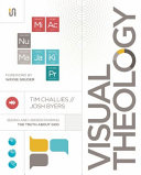Visual theology : seeing and understanding the truth about God /