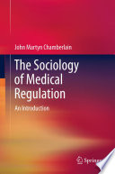The Sociology of Medical Regulation An Introduction /