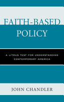 Faith-based policy : a litmus test for understanding contemporary America /