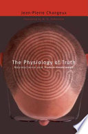 The physiology of truth neuroscience and human knowledge /