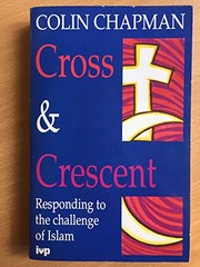 Cross and crescent : responding to the challenge of Islam /