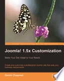 Joomla! 1.5x customization make your site adapt to your needs : create and customize a professional Joomla! site that suits your business requirements /